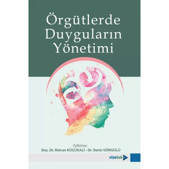 Örgütlerde Duyguların Yönetimi Rıdvan Küçükali