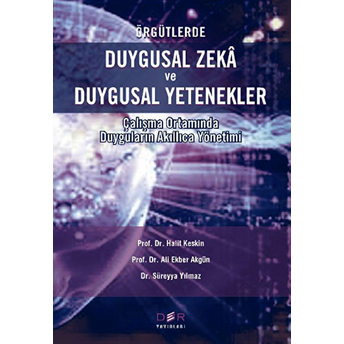 Örgütlerde Duygusal Zeka Ve Duygusal Yetenekler Ali Ekber Akgün