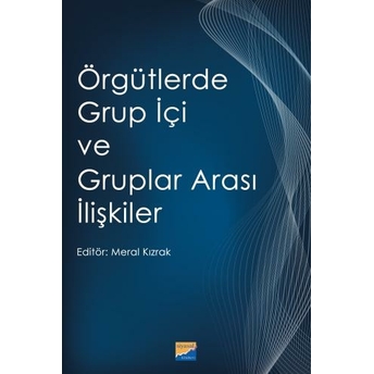 Örgütlerde Grup Içi Ve Gruplar Arası Ilişkiler Meral Kızrak