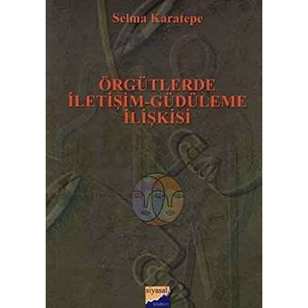 Örgütlerde Iletişim - Güdüleme Ilişkisi Selma Karatepe