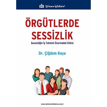 Örgütlerde Sessizlik Çiğdem Kaya