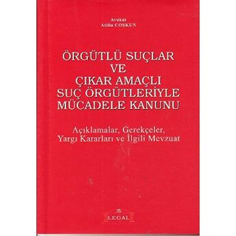 Örgütlü Suçlar Ve Çıkar Amaçlı Suç Örgütleriyle Mücadele Kanunu Atilla Coşkun