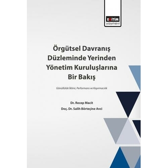 Örgütsel Davranış Düzleminde Yerinden Yönetim Kuruluşlarına Bir Bakış Recep Macit