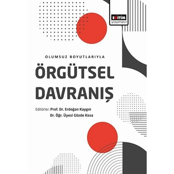 Örgütsel Davranış - Olumsuz Boyutlarıyla Gözde Kosa