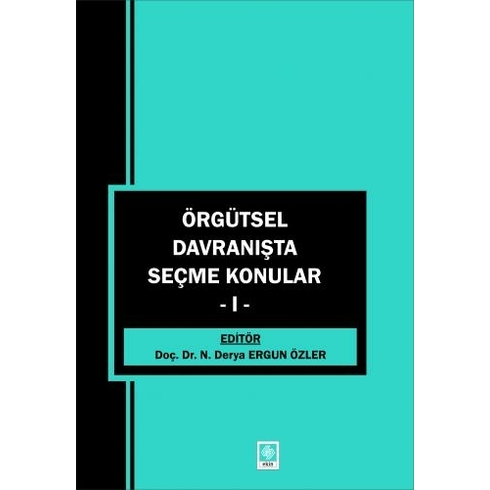 Örgütsel Davranışta Seçme Konular 1 - Derya Ergun Özler