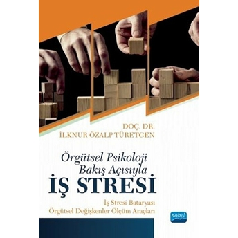 Örgütsel Psikoloji Bakış Açısıyla Iş Stresi  - Ilknur Özalp Türetgen