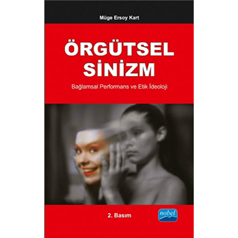 Örgütsel Sinizm, Bağlamsal Performans Ve Etik Ideoloji-Müge Ersoy Kart