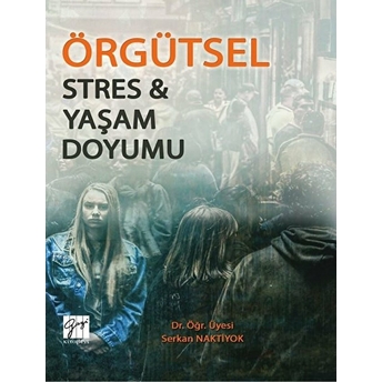 Örgütsel Stres Ve Yaşam Doyumu