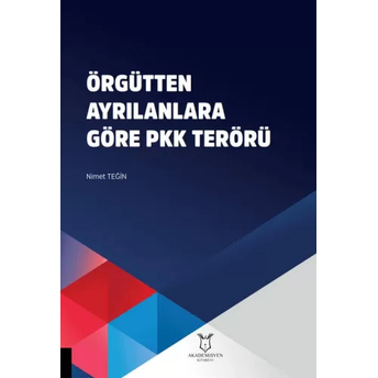 Örgütten Ayrılanlara Göre Pkk Terörü Nimet Tegin