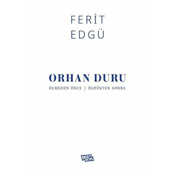 Orhan Duru – Ölmeden Önce | Öldükten Sonra Ferit Edgü