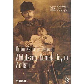 Orhan Kemal'in Babası Abdülkadir Kemali Bey'in Anıları Işık Öğütçü