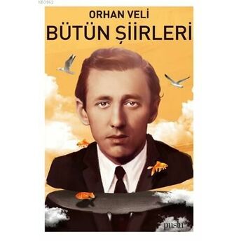 Orhan Veli - Bütün Şiirleri Orhan Veli