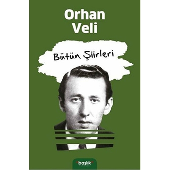 Orhan Veli - Bütün Şiirleri Orhan Veli Kanık