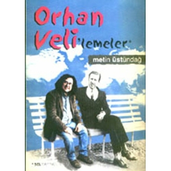 Orhan Veli’lemeler Metin Üstündağ