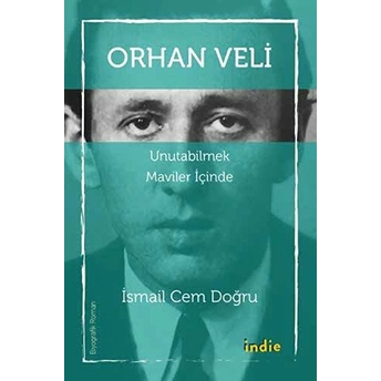 Orhan Veli - Unutabilmek Maviler Içinde Ismail Cem Doğru