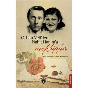 Orhan Veliden Nahit Hanıma Mektuplar Kasım Hasan Ünal