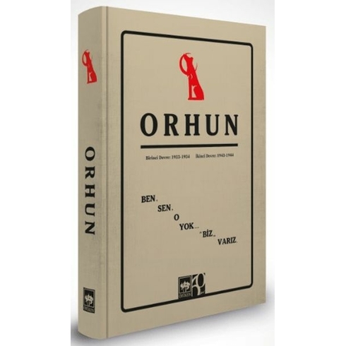 Orhun Birinci Devre: 1933 - 1934  Ikinci Devre: 1943 - 1944 Kolektif