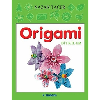 Origami / Bitkiler Nazan Tacer