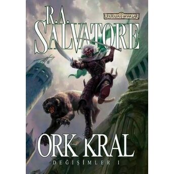 Ork Kral / Değişimler 1 R. A. Salvatore