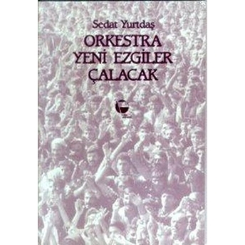 Orkestra Yeni Ezgiler Çalacak - Sedat Yurtdaş - Sedat Yurtdaş