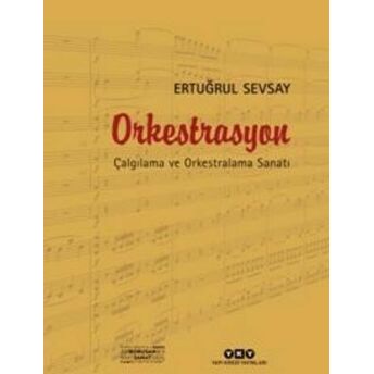 Orkestrasyon Çalgılama Ve Orkestralama Sanatı Ertuğrul Sevsay