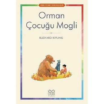 Orman Çocuğu Mogli - Renkli Resimli Çocuk Klasikleri Rudyard Kipling