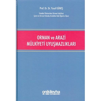 Orman Ve Arazi Mülkiyeti Uyuşmazlıkları - Yusuf Güneş