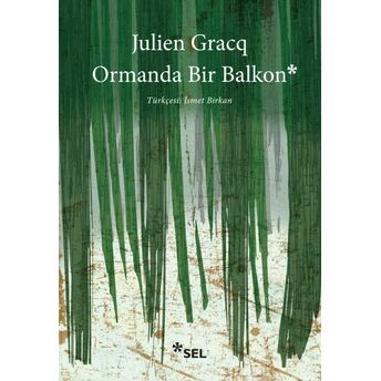 Ormanda Bir Balkon Julien Gracq