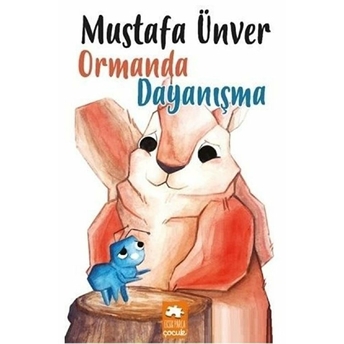 Ormanda Dayanışma - Mustafa Ünver