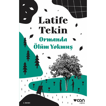 Ormanda Ölüm Yokmuş Latife Tekin