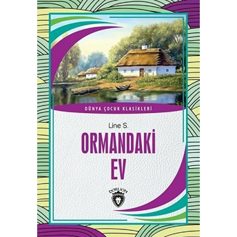 Ormandaki Ev Dünya Çocuk Klasikleri (7-12 Yaş) Line S.