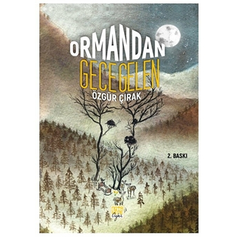 Ormandan Gece Gelen Özgür Çırak