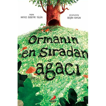 Ormanın En Sıradan Ağacı Hatice Özdemir Tülün