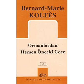 Ormanlardan Hemen Önceki Gece Bernard-Marie Koltes