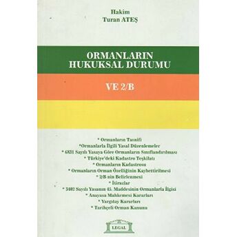 Ormanların Hukuksal Durumu Ve 2/B Turan Ateş