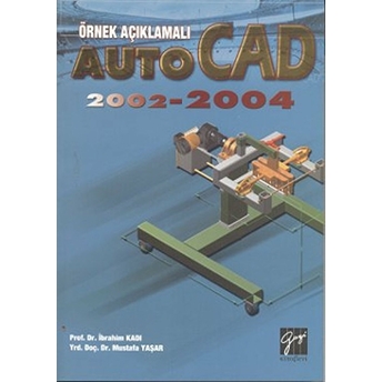 Örnek Açıklamalı Autocad 2002-2004-Mustafa Yaşar