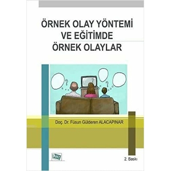 Örnek Olay Yöntemi Ve Eğitimde Örnek Olaylar