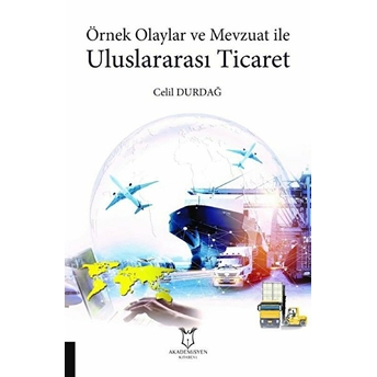 Örnek Olaylar Ve Mevzuat Ile Uluslararası Ticaret