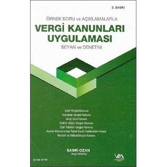 Örnek Soru Ve Uygulamalarıyla Vergi Kanunları Uygulaması Beyan Ve Denetim (Ciltli) - Sabri Ozan