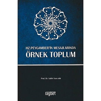 Örnek Toplum - Hz. Peygamber’in Mesajlarında