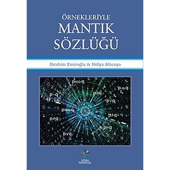 Örnekleriyle Mantık Sözlüğü Hülya Altunya