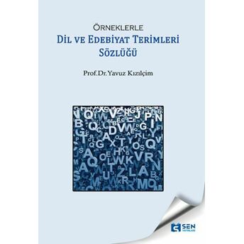 Örneklerle Dil Ve Edebiyat Terimleri Sözlüğü Prof.dr. Yavuz Kızılçim