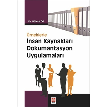 Örneklerle Insan Kaynakları Dokümantasyon Uygulamaları