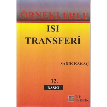 Örneklerle Isı Transferi Sadık Kakaç