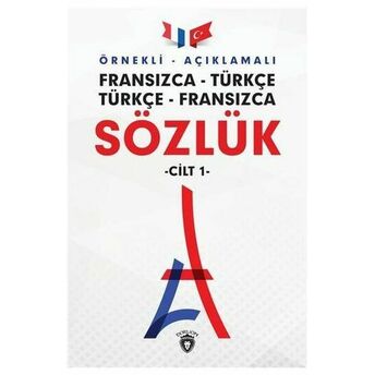 Örnekli Açıklamalı Cilt 1 - Fransızca Türkçe - Türkçe Fransızca Sözlük