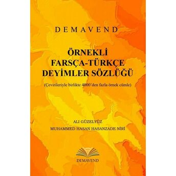 Örnekli Farsça-Türkçe Deyimler Sözlüğü Ali Güzelyüz