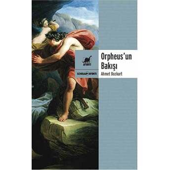 Orpheus'un Bakışı Ahmet Bozkurt