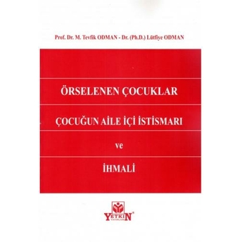 Örselenen Çocuklar Çocuğun Aile Içi Istismarı Ve Ihmali M. Tevfik Odman