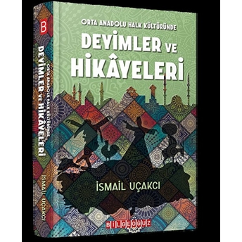 Orta Anadolu Halk Kültüründe Deyimler Ve Hikayeleri Ismail Uçakcı