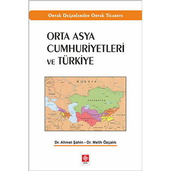 Orta Asya Cumhuriyetleri Ve Türkiye Ahmet Şahin